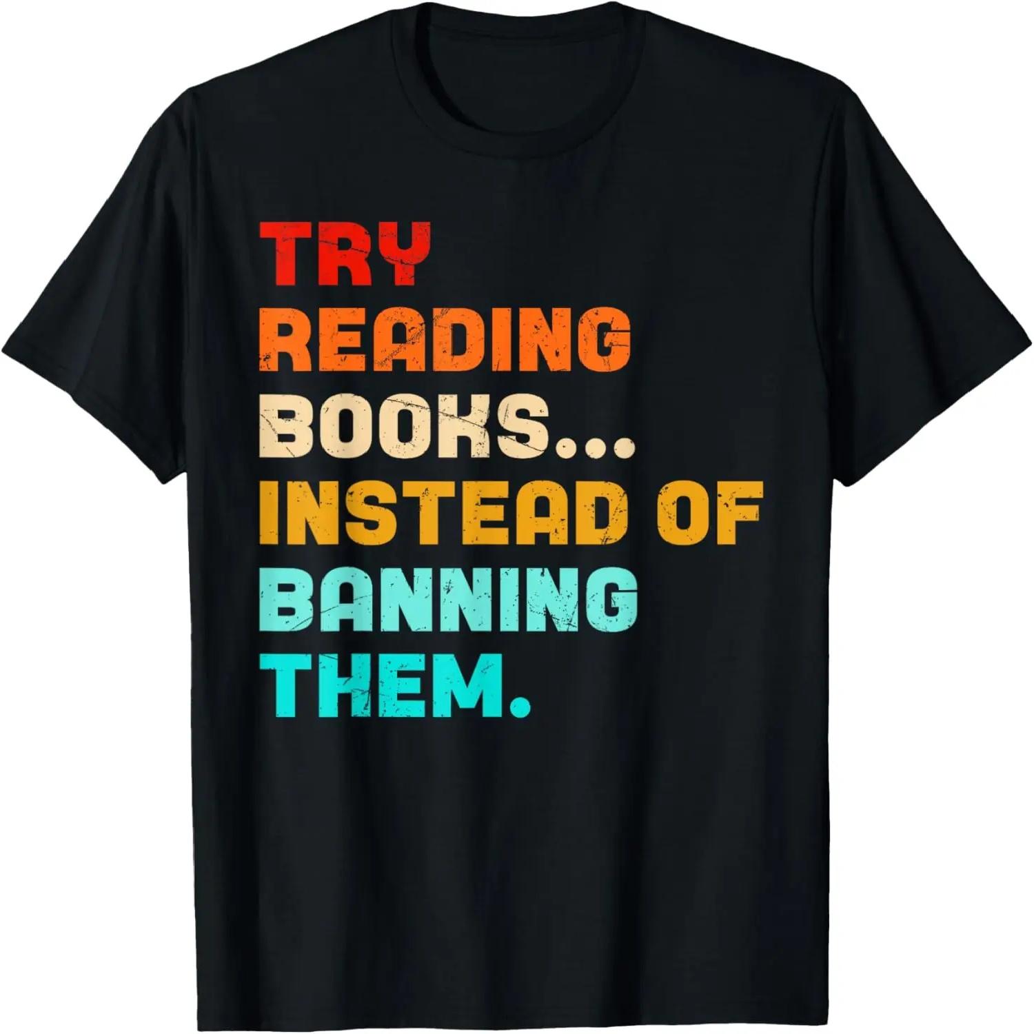 Try Reading Books Instead Of Banning Them Funny T-Shirt S чёрный