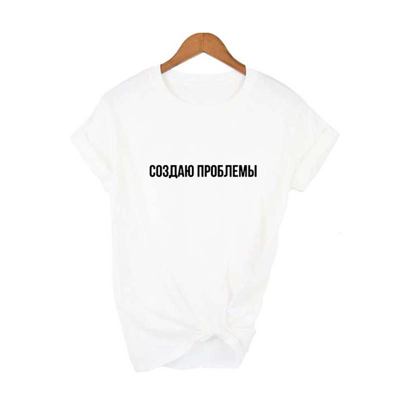 Women S Tshirt Fashion Female T Shirt Russian Letter Inscription Creating Problems Summer Top Tees Casual
