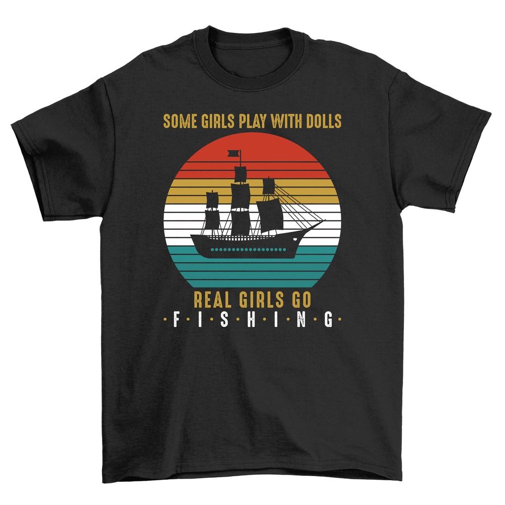 Real Girls Go Fishing - 40th Birthday Edition! Funny cotton t-shirt for adventur