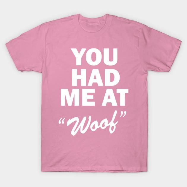T Shirt Women You Had Me At Woof Tshirts And Accessories Harajuku Print Kawaii Tshirt Summer Short Sleeve Female T-Shirt Top Tee