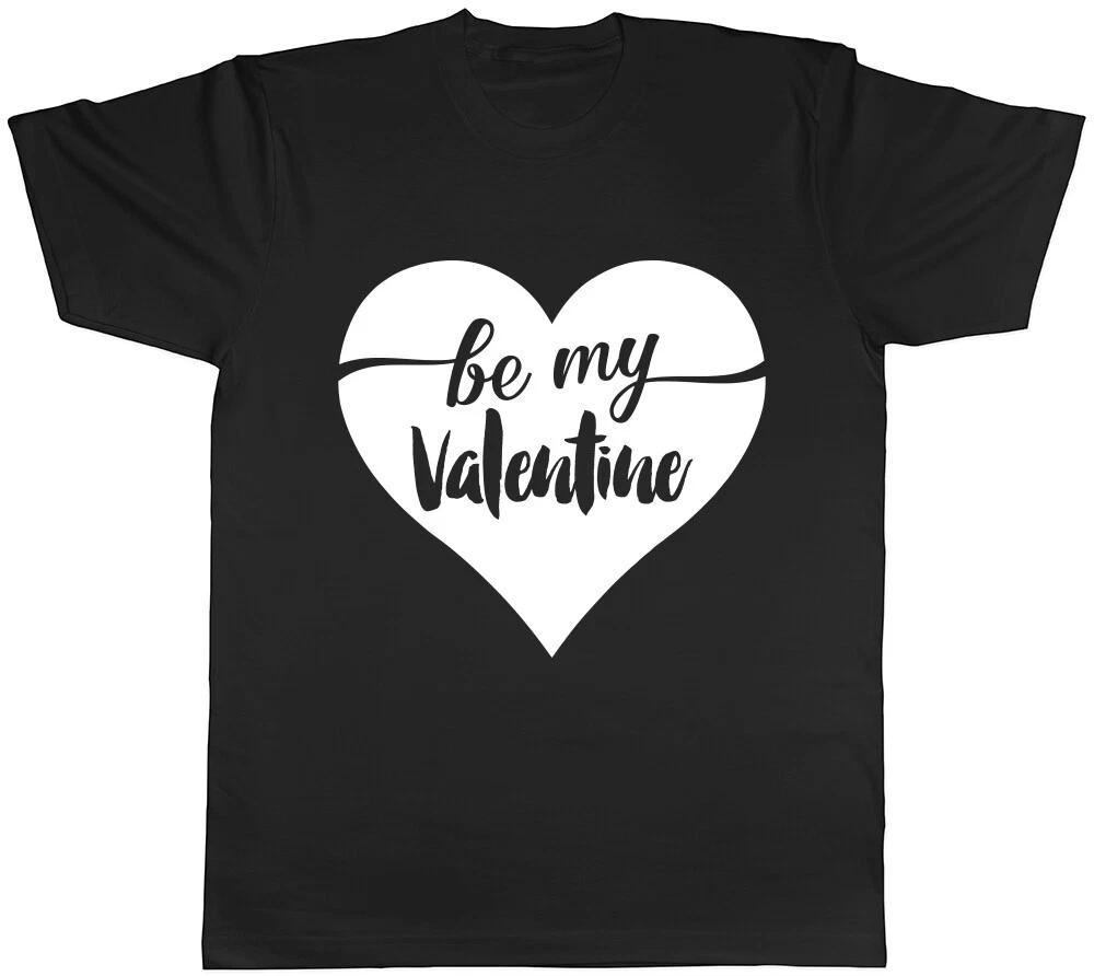 Be My Valentine Cute Mens Womens Ladies T-Shirt Tee XXXL
