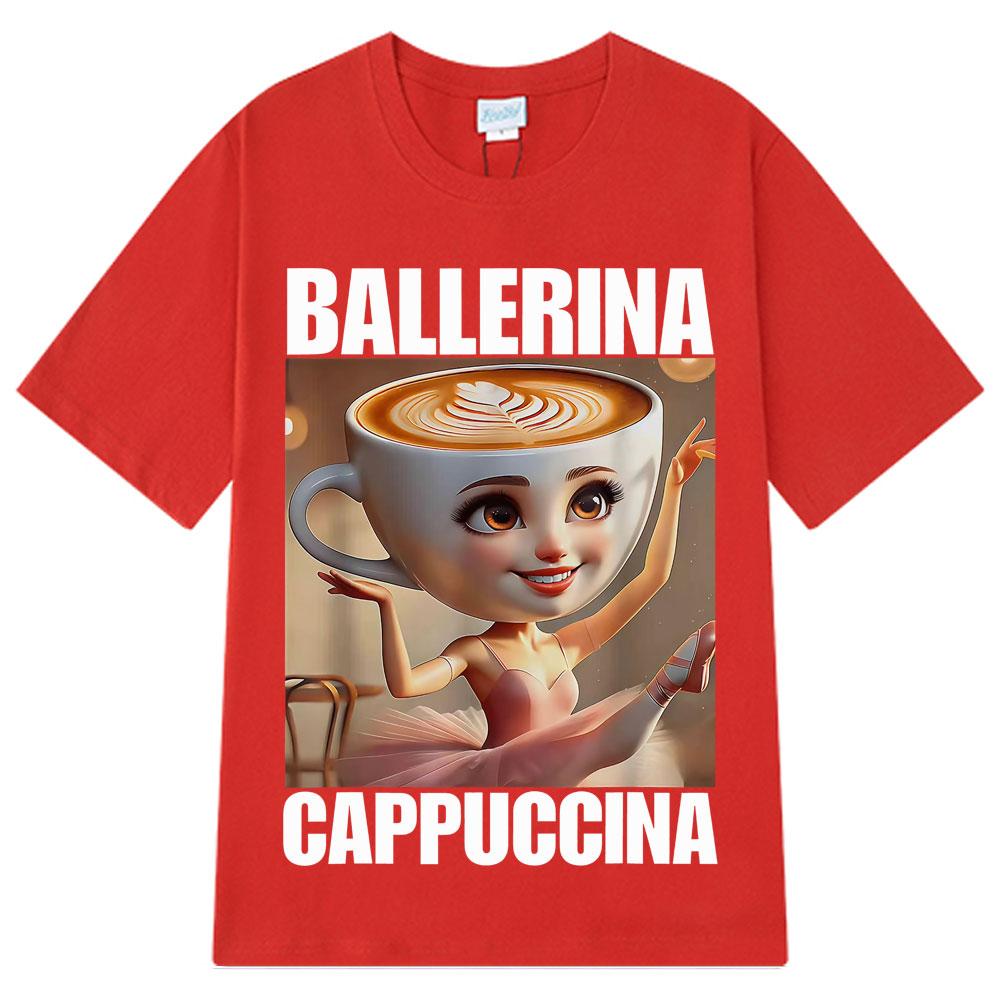 Ballerina Cappuccina Funny Italian Brainrot Meme Graphic T Shirt Men Women Fashion Loose T Shirts Harajuku Casual Cotton T-shirt