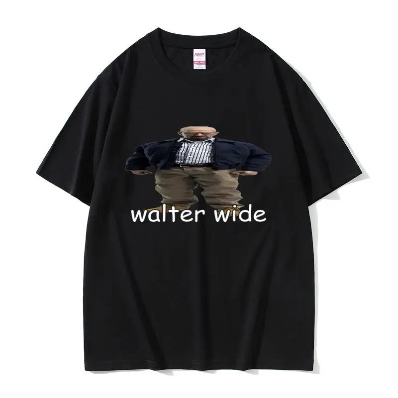 Funny Walter Wide Breaking Bad Walter Graphic T Shirt Summer Unisex Women Pure Cotton Tshirts Unisexs Casual Oversized Tops Tshirt