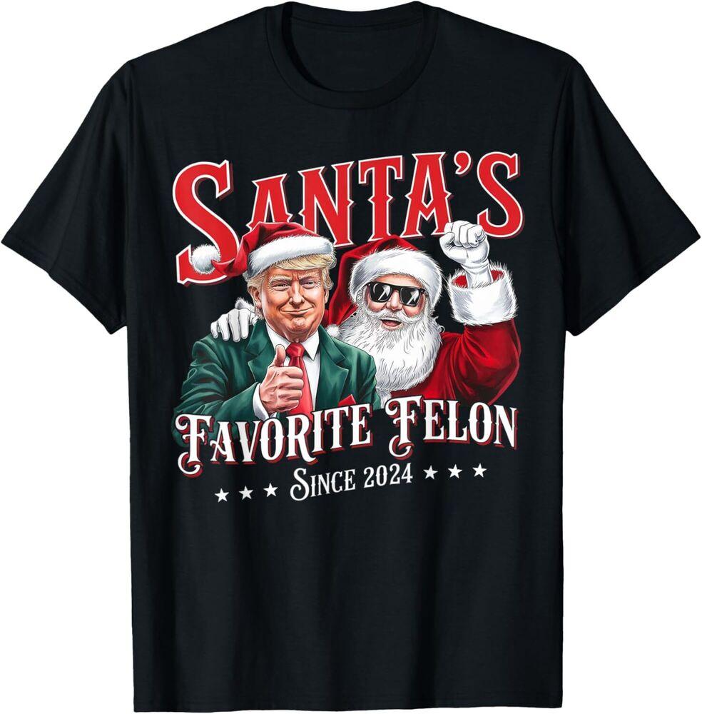 Santa s Favorite Felon 2024 Christmas Funny Trump 2024 Xmas T-Shirt Unisex T-Shirt L