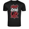 Never Give Up Motivation T-Shirt - Inspirational Typography