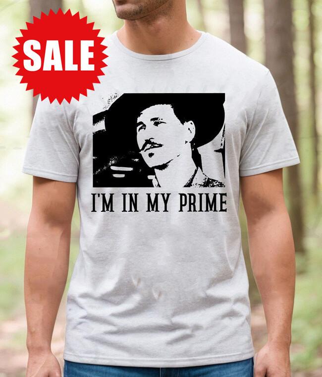 I m In My Prime Doc Holliday Tombstone T-Shirt Unisex T-Shirt S
