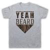 Yeah Beard Slogan Funny Hipster Joke Comedy Mens And Womens T-Shirt