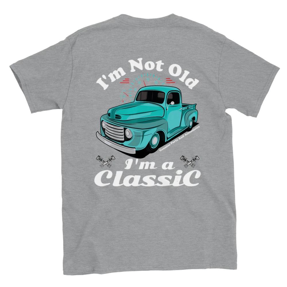 I m Not Old I m Classic - Vintage Ford Pickup - Back Print - Crewneck T-shirt L