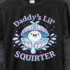 Unangemessener Daddy's Lil Squirter, Beleidigendes Meme, Damen T-Shirt, Peinliches Dank Meme Damen, Humorvolles Shirt für Erwachsene, Lustiges Spruch-T-Shirt