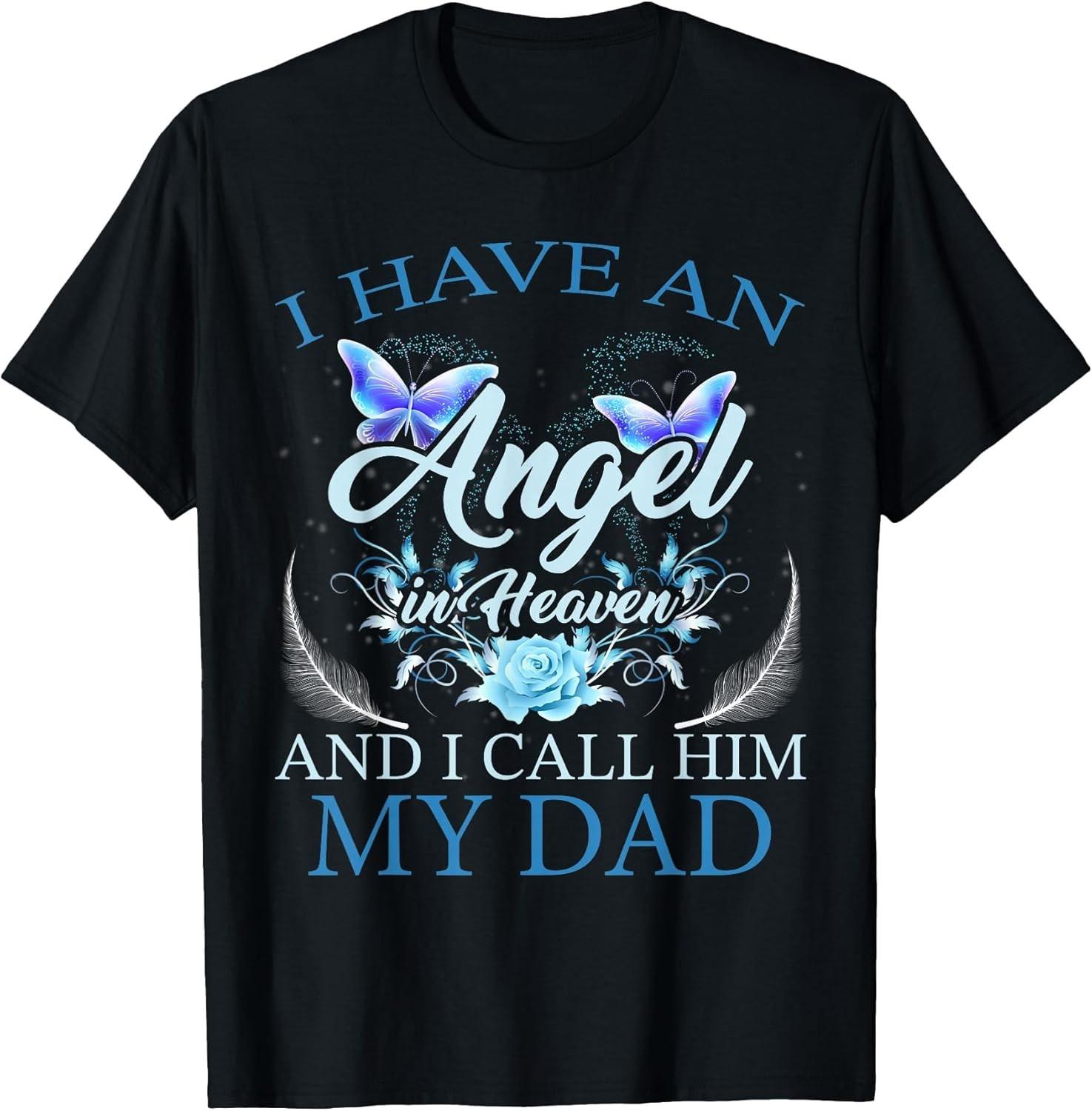 NEW LIMITED! Dad I Have an Angel in Heaven Proud Family Tee - MADE IN USA XXL