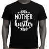Mother Hustler T Shirt Funny Mom Life Graphic Tee Inspirational Women’s Top