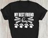 MY BEST FRIEND Has Dog Paw Print T-Shirt, Funny T-Shirt Dog Mama Mum Pet Lover Shirt Dog Dad Lovers Animal Lovers Birthday Gift Xmas Tee Tops