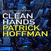 Clean Hands by Patrick Hoffman Paperback Book 9781611854626