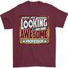 Youre Looking At an Awesome Professor Unisexs TShirt 100 Cotton
