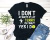 Tennis T-Shirt, Tennis Gifts TShirt, Tennis Player Gift, Tennis Tank Top, Vintage Tennis Shirt, Tennis Coach, Funny Tennis Shirt, Tennis Dad
