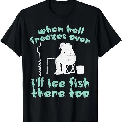 Hell Freezes Ice Fish Funny Winter Fishing Angler Unisex Dad T Shirt