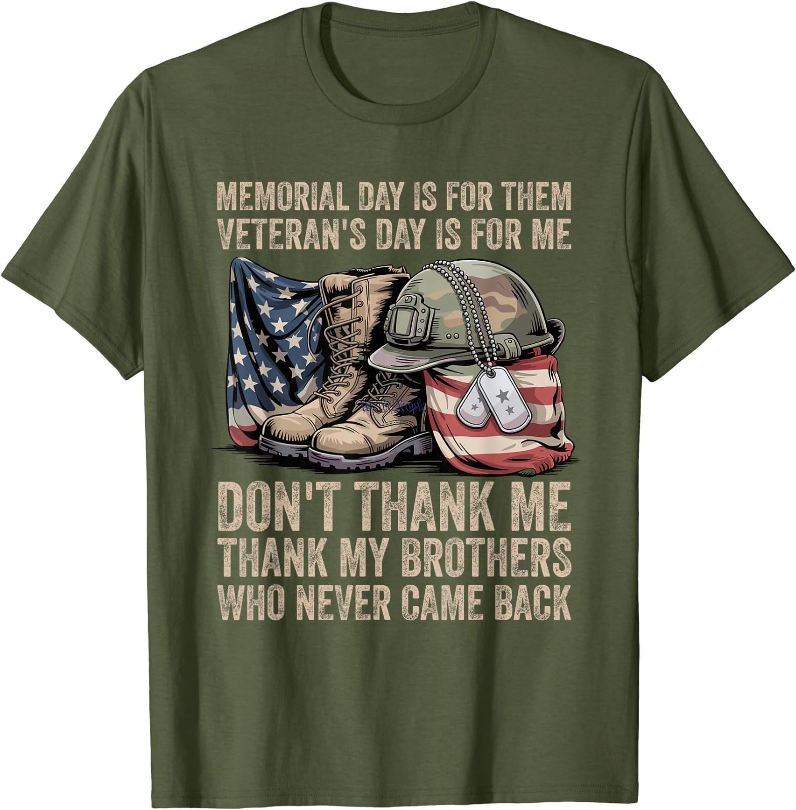 Memorial Day is for Them Veteran s Day is for Me Remember T-Shirt S разноцветный