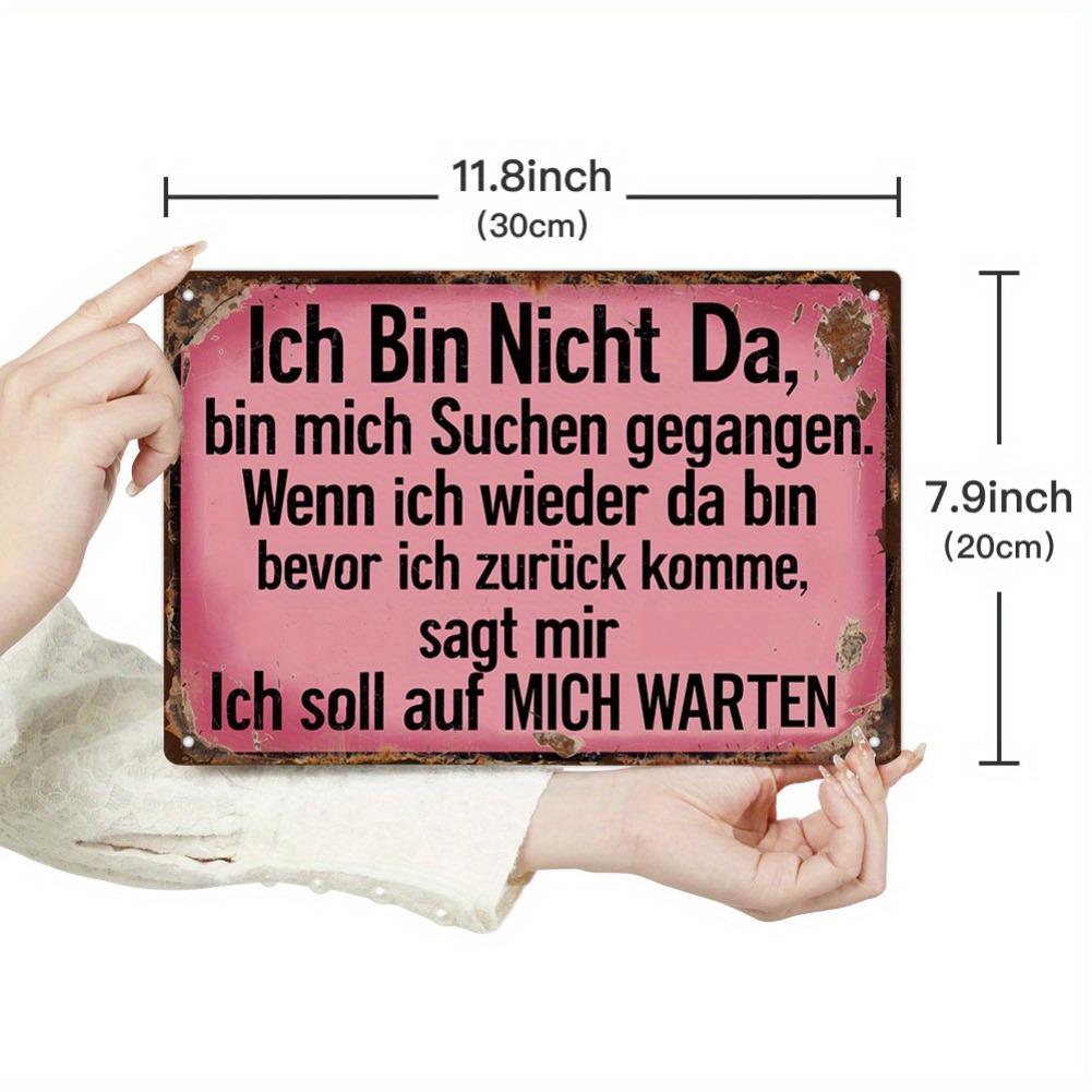 1pc Vintage GermanInspired Metal Tin Sign  Ich Bin Nicht Da Quote Rustic Wall Art for Home Office Cafe Bar or Gift