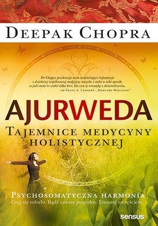 Ayurveda: Secrets of Holistic Medicine