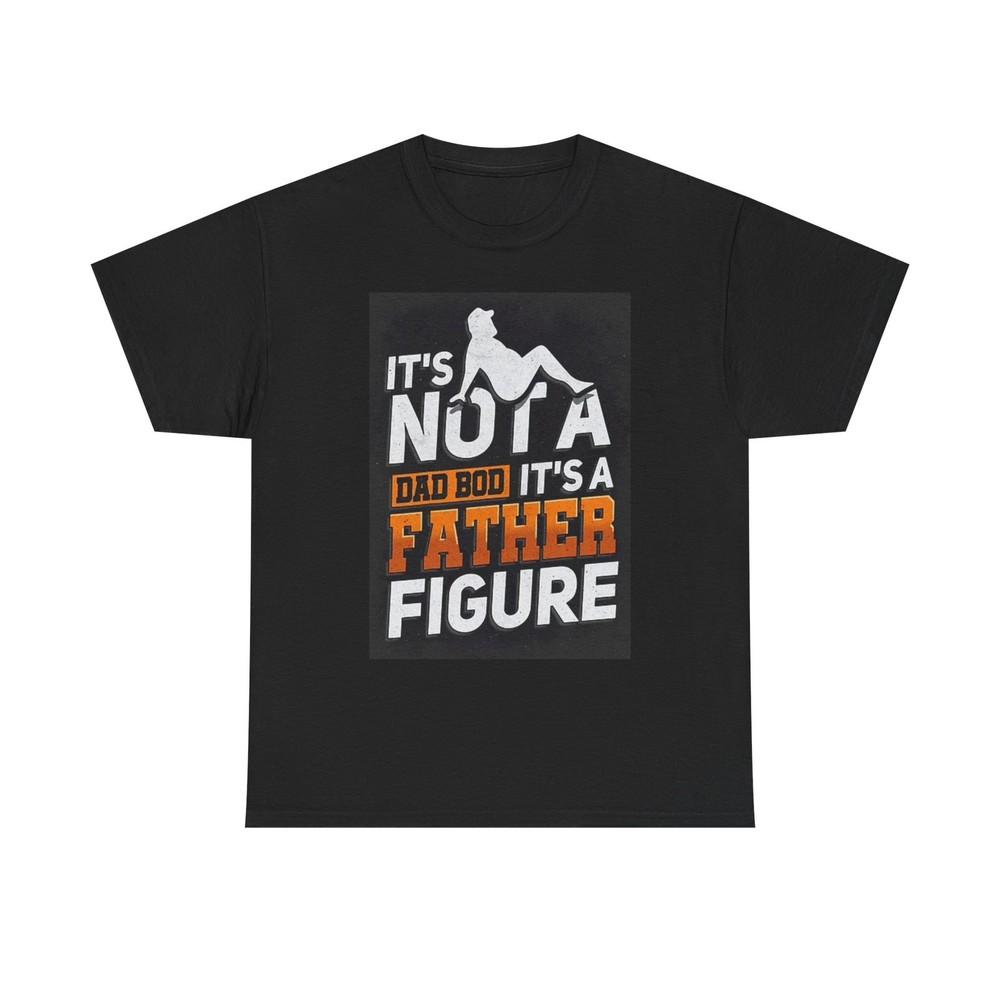 

Not A Dad Bod T Shirt Funny Comedy Father Figure Unisex Heavy Cotton Tee L