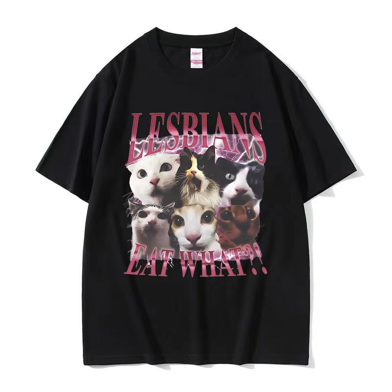 Lesbians Eat What Funny Cat Meme T Shirts Unisex Unisex Summer High Quality Oversized Tshirt Vintage 100 Cotton Tshirt Streetwear