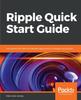 Livro Ripple Quick Start Guide : Get Started with XRP and Develop Applications On Ripple's Blockchain