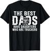 Vintage The Best Dads Have Daughters Who Are Truckers Father Gift Unisex T-Shirt