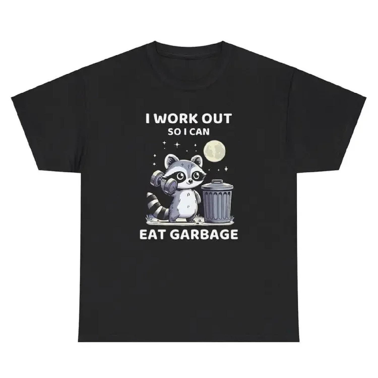 I Work Out So I Can Eat Garbage T Shirt Funny Food Lover Gym Pump Cover Tee S