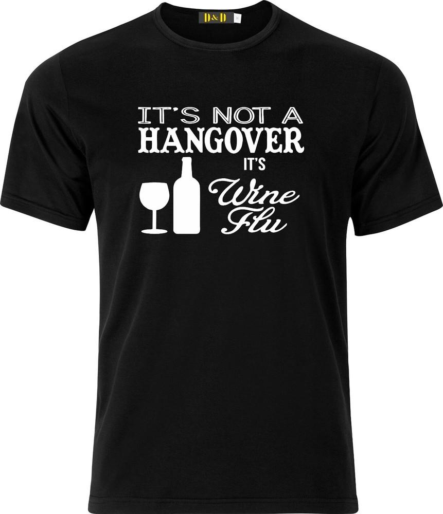 

Its Not a Hangover its Wine flu Funny Houmour Adult Only Cotton T Shirt S