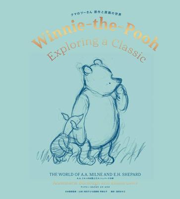Winnie the The World of the Original Story and Artwork by Milne and Shepard Pooh A.A. E.H.