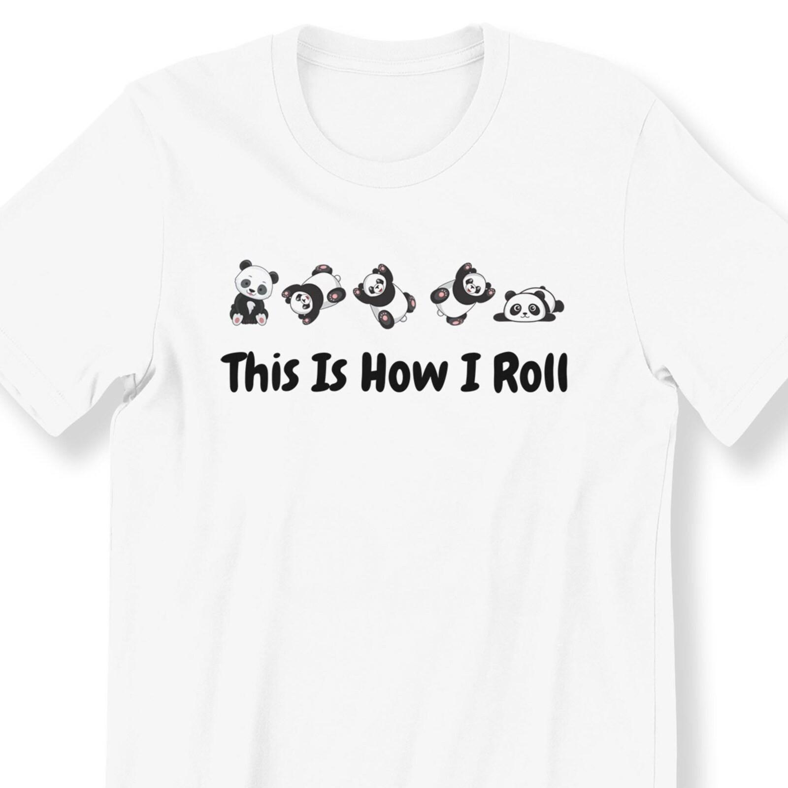 This Is How I Roll For Men Women And Kids T-shirt Funny Panda Lovers Gift Tee#26 4XL