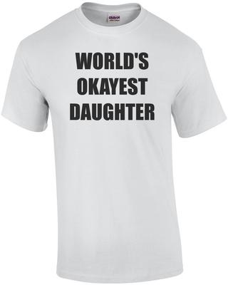 WELTWEIT OKAYSTE TOCHTER T-Shirt