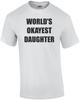 WORLD'S OKAYEST DAUGHTER Shirt