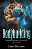 The Bodybuilding : I Segreti Per La Costruzione Di Un Corpo Sano, Forte E Muscoloso Book