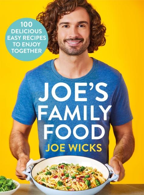 The Joe's Family Food : 100 Delicious, Easy Recipes To Enjoy Together Book