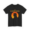 The Lying King Graphic T-Shirt for Men and Women