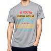 Comfort Man Summer Tshirt If Youre Flirting With Me Please Let Me Know And Be Extremely Specific Seriously Im Clueless Short