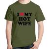 I Love My Hot Wife Fashion Graphic T Shirts Birthday Gifts Cotton Tshirt Summer Short Sleeve Tee High Quality Unisexs Clothes
