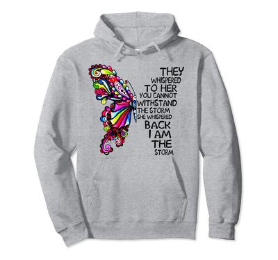 Butterfly She Whispered Back I Am The Storm Hoodie