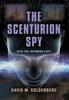 Cartea The Scenturion Spy : Book One - Becoming a Spy : 1