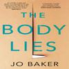 The Body Lies by Jo Baker Paperback Book 9781784164522