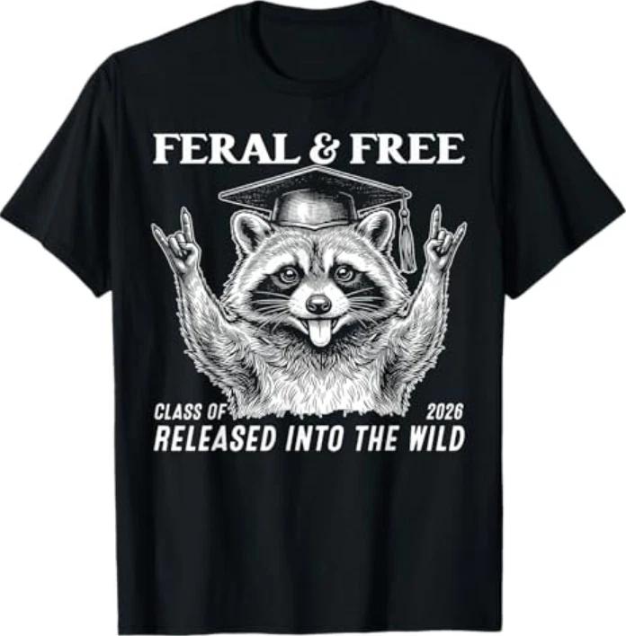 Cute Feral And Free Class Of 2026 Funny Raccoon Graduation Tshirt S