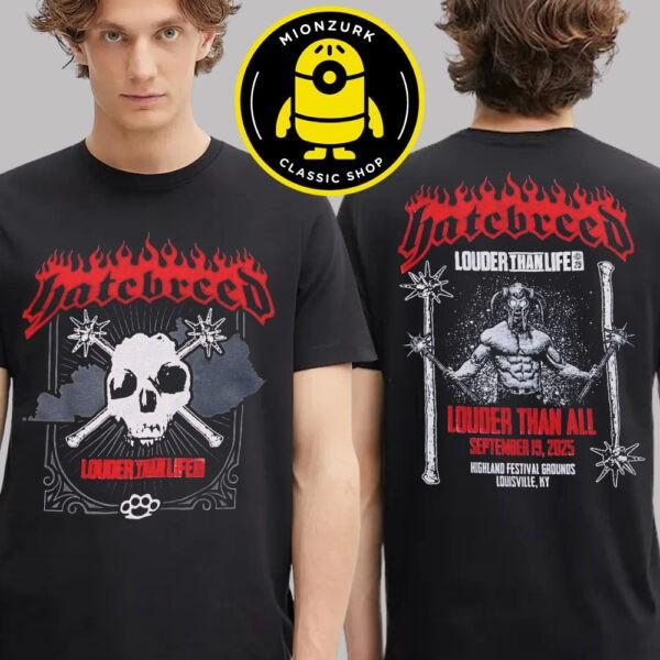 Hatebreed Merch Tee Louder Than Life Louder than All At Highland Festival Ground Unisex T-Shirt XXXL