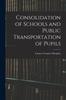 Kniha Consolidation of Schools and Public Transportation of Pupils