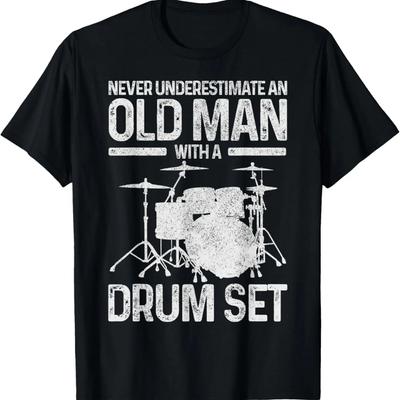 Drummer Gift Never Underestimate An Old Man With A Drum Set T-Shirt