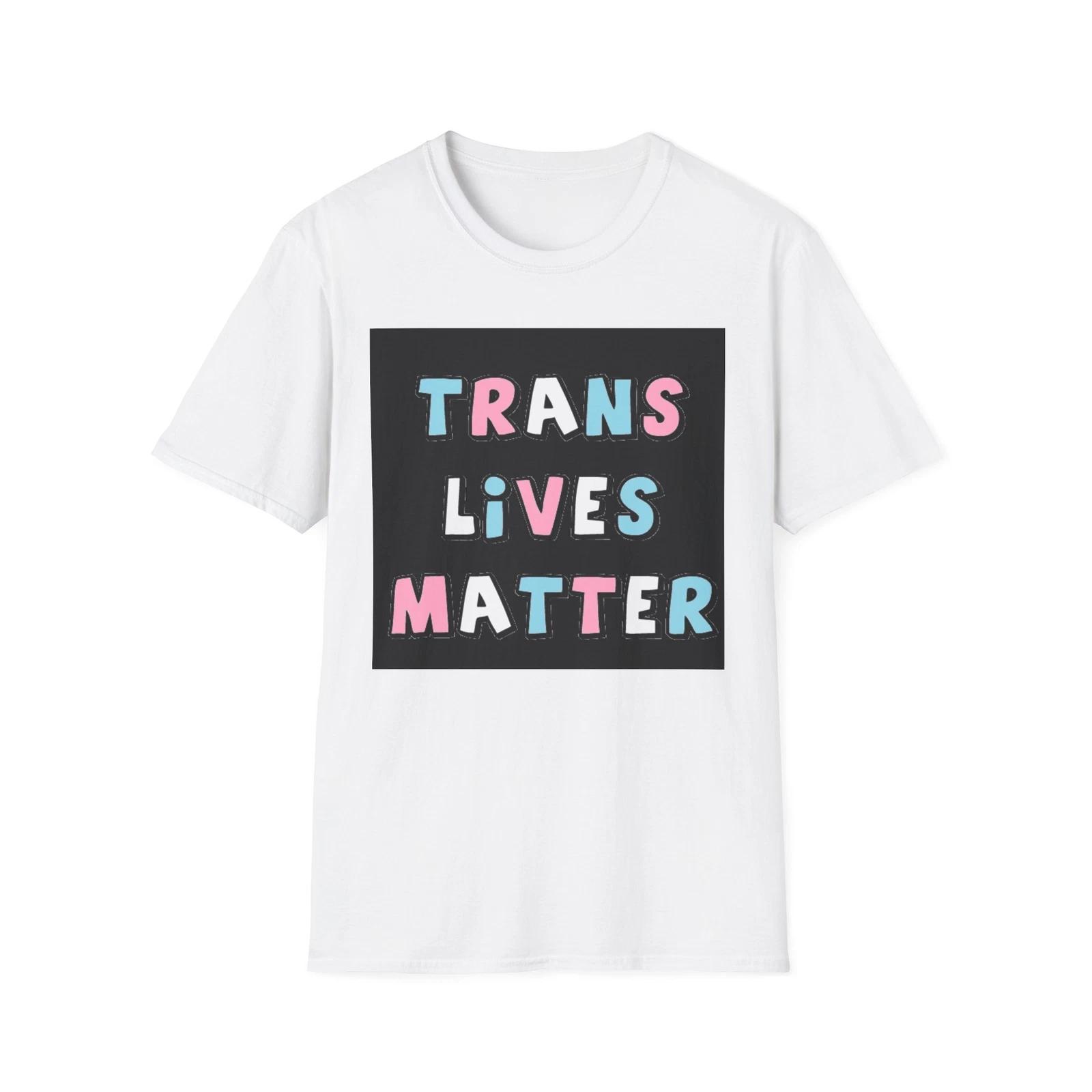 Trans Lives Matter Unisex Softstyle T-Shirt - Support Equality and Diversity 3XL