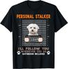 Malteser Hund Persönlicher Stalker Lustiges Grafik T-Shirt Lässiges Baumwoll Rundhals T-Shirt