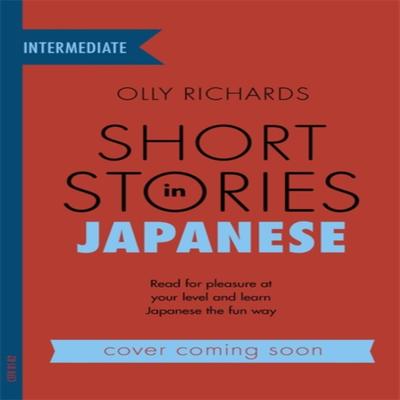 Short Stories In Japanese for Intermediate Learners by Olly Richards Paperback Book 9781529377163