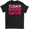 Müde Krankenschwestern Club Lustiges Groovy CRNA RN Zukünftige Krankenpflegeschule T-Shirt, Tanktop, Langarm, Sweatshirt, Hoodie Herren Damen Kinder Hergestellt in Kanada Schwarz