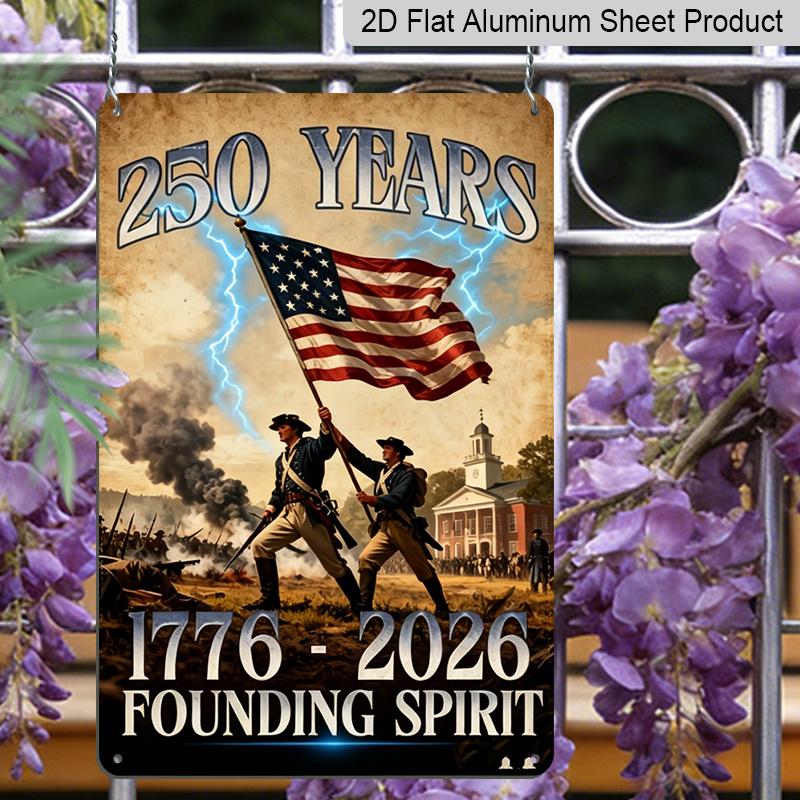 2D Flat Decorative 8×12 Inch Aluminum Plaque Metal Sign | 250 Years Founding Spirit (1776-2026): Revolutionary Soldiers & US Flag; Honor America's